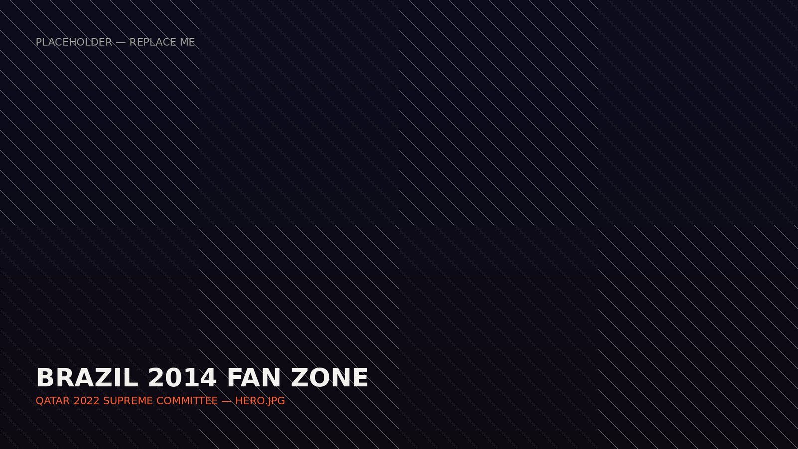 Brazil 2014 Fan Zone — Qatar 2022 Supreme Committee