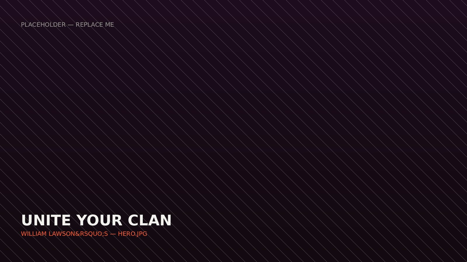 Unite Your Clan — William Lawson&rsquo;s